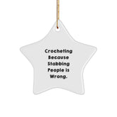 Crocheting Gifts for Friends, Family, and Coworkers - Funny Star Ornament from, 'Crocheting Because Stabbing People Is Wrong.', Perfect for Christmas - Image 1